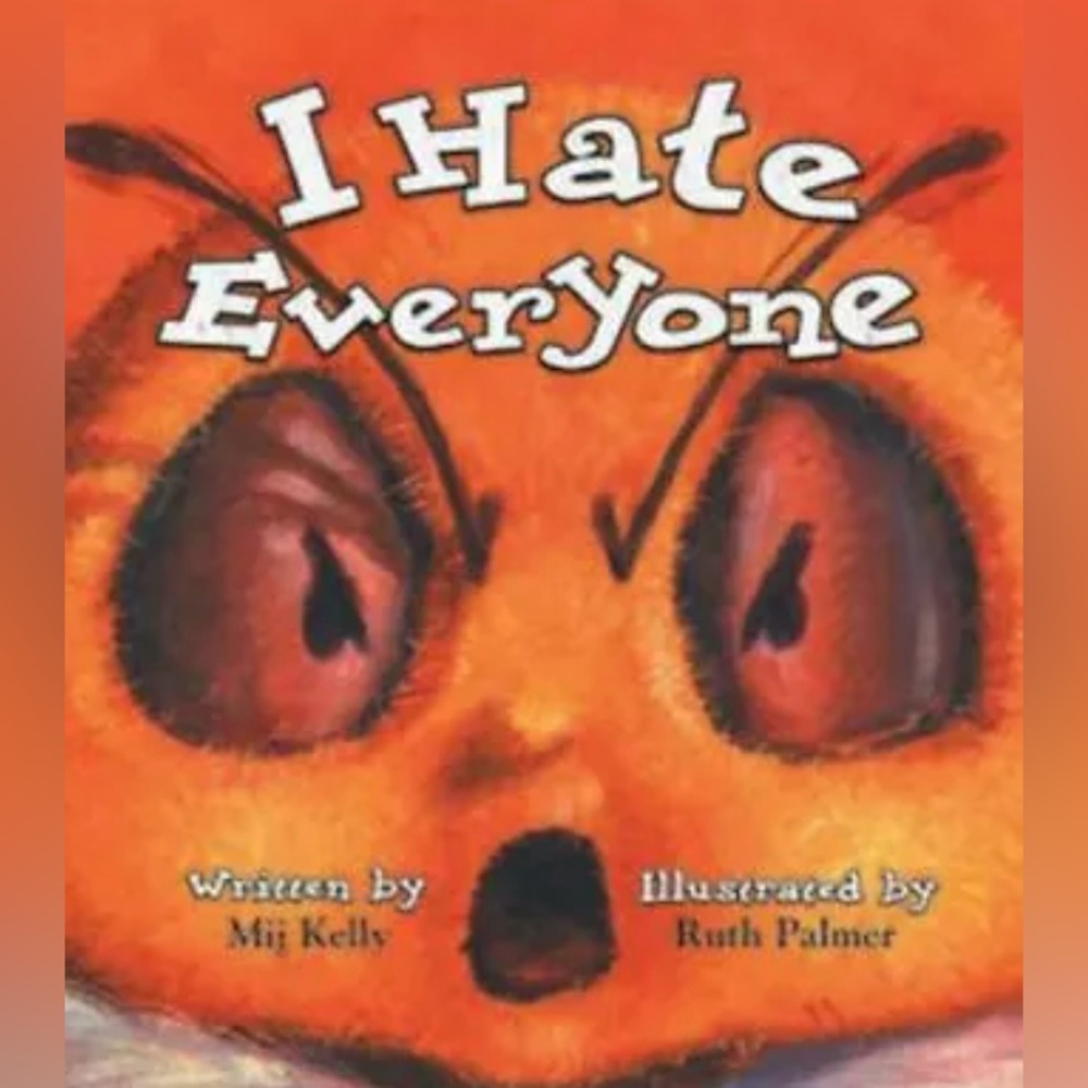 I hate everyone picture book by Mij Kelly